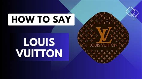 how is louis vuitton pronounce|pro louis vuitton pronunciation.